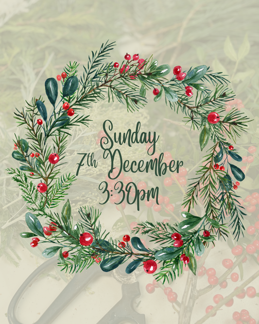 Sunday 7th December (PM) - Christmas Wreath-Making Workshop