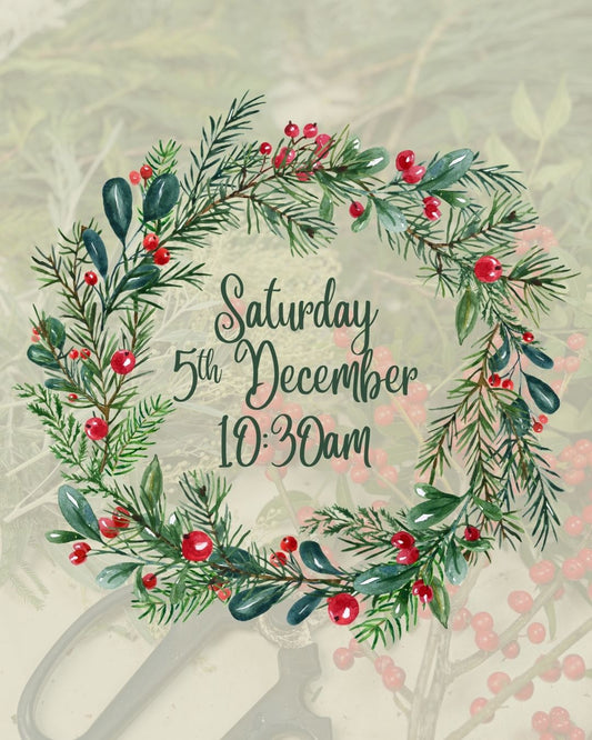 Saturday 05th December (AM) - Christmas Wreath-Making Workshop