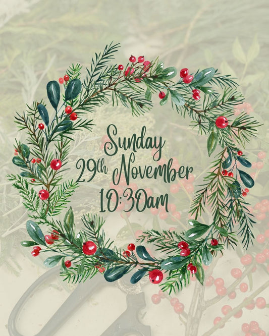 Sunday 29th November (AM) - Christmas Wreath-Making Workshop